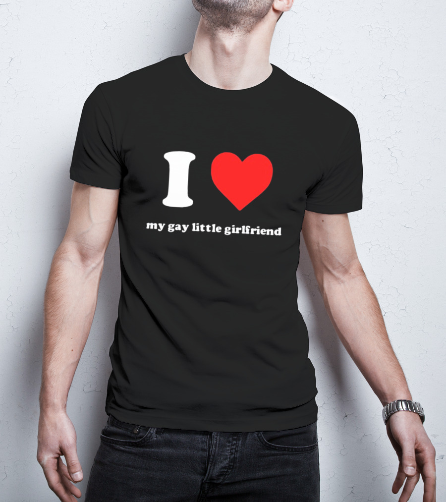 I Heart My Gay Little Girlfriend Vinny Mauro T-Shirt