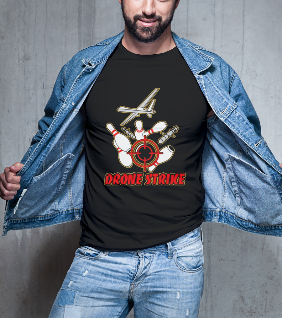 Shitheadsteve Store Drone Strike Bowling Pins With Target And Aircraft T-Shirt