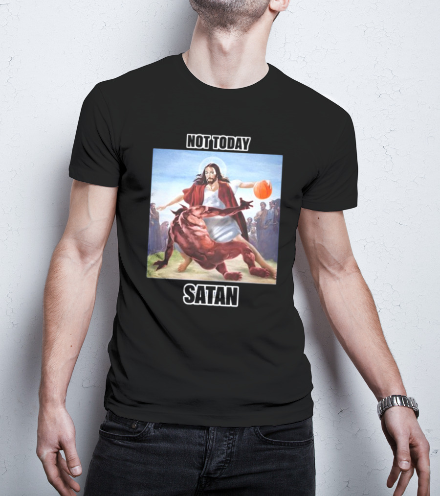 Not Today Satan Basketball Jesus Versus Demon Challenge T-Shirt