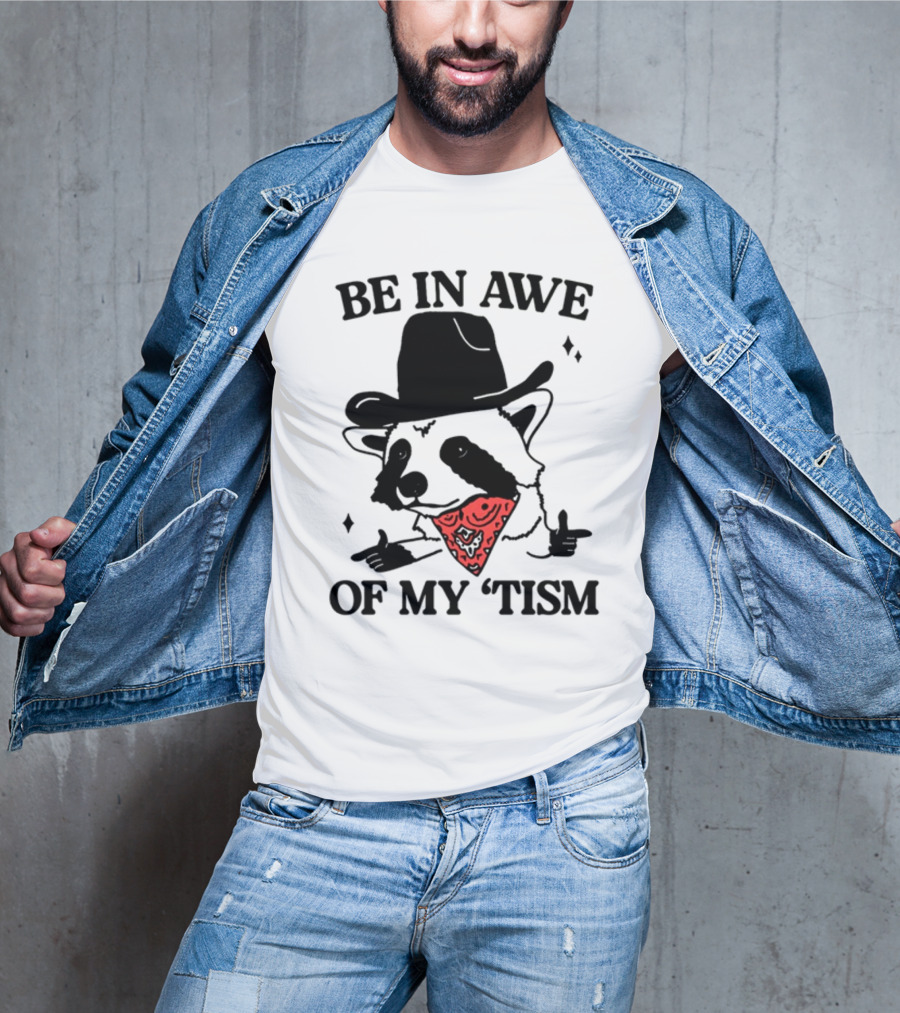 Be In Awe Of My 'Tism Raccoon Cowboy Bandana T-Shirt