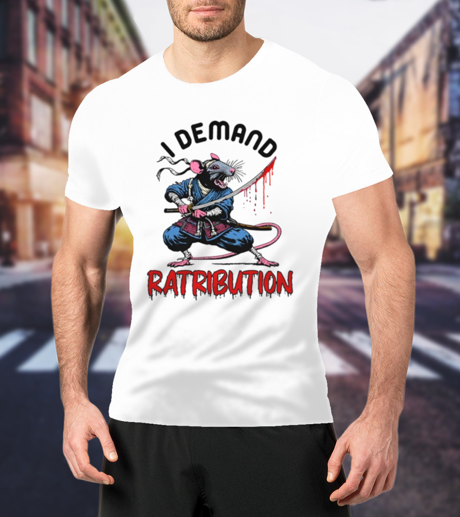 I Demand Ratribution Samurai Rat With Katana T-Shirt