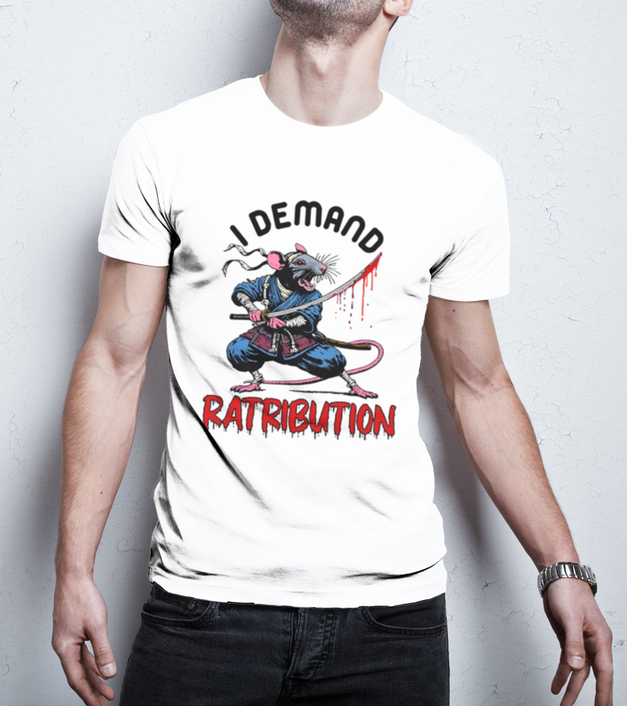 I Demand Ratribution Samurai Rat With Katana T-Shirt