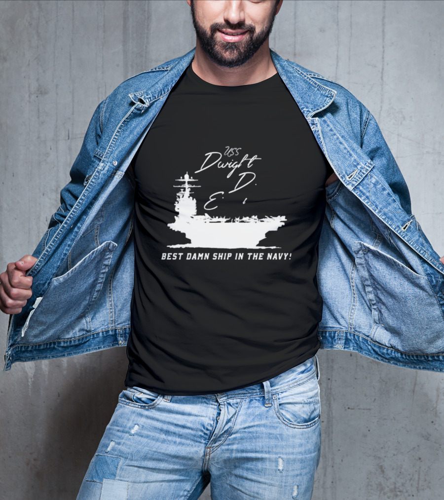 USS Dwight D. Eisenhower Best Damn Ship In The Navy Chowdah Hill T-Shirt