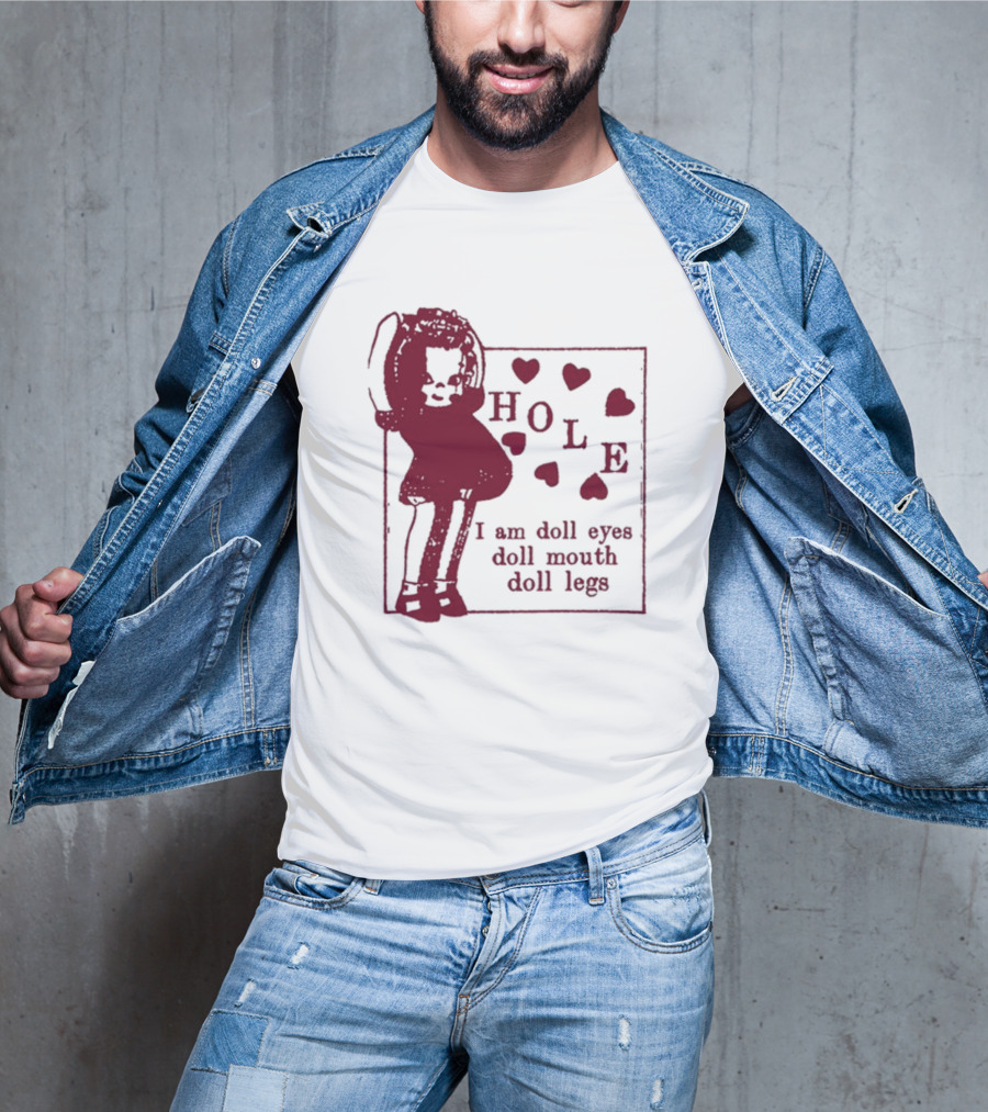 Hole I Am Doll Eyes Doll Mouth Doll Legs Hearts T-Shirt