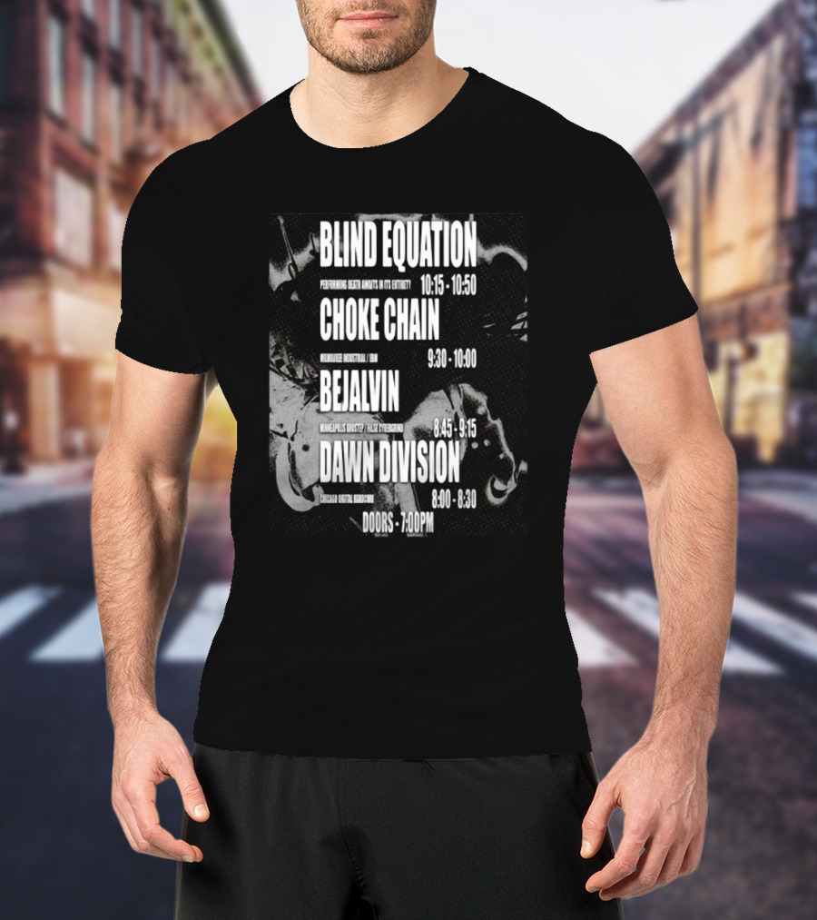 Blind Equation Choke Chain Bejalvin Dawn Division Concert 7pm T-Shirt