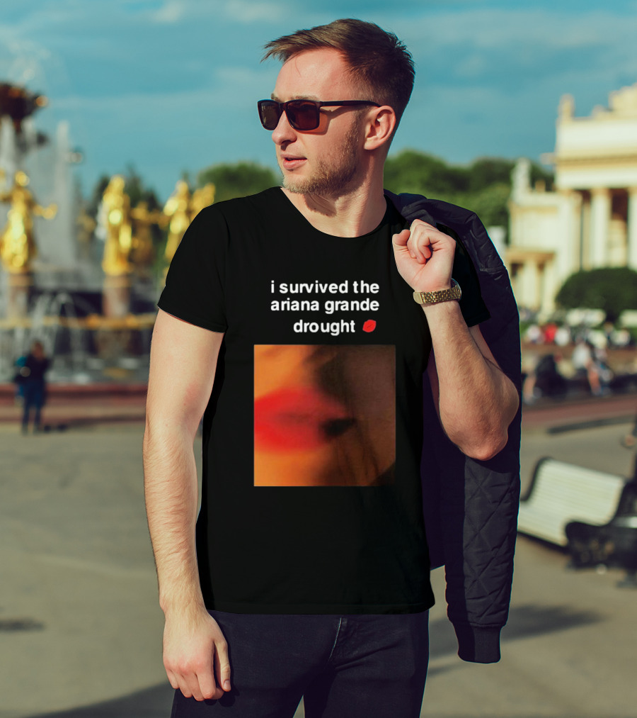 I Survived The Ariana Grande Drought Red Lips T-Shirt