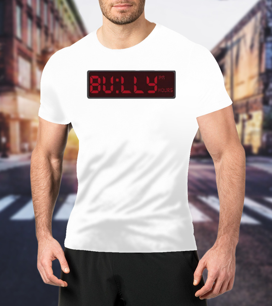 Bully Hours Digital Clock Display T-Shirt