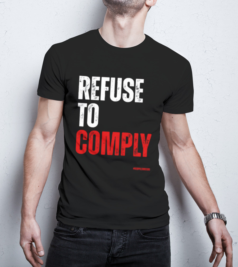 Redpillthreads Refuse To Comply T-Shirt