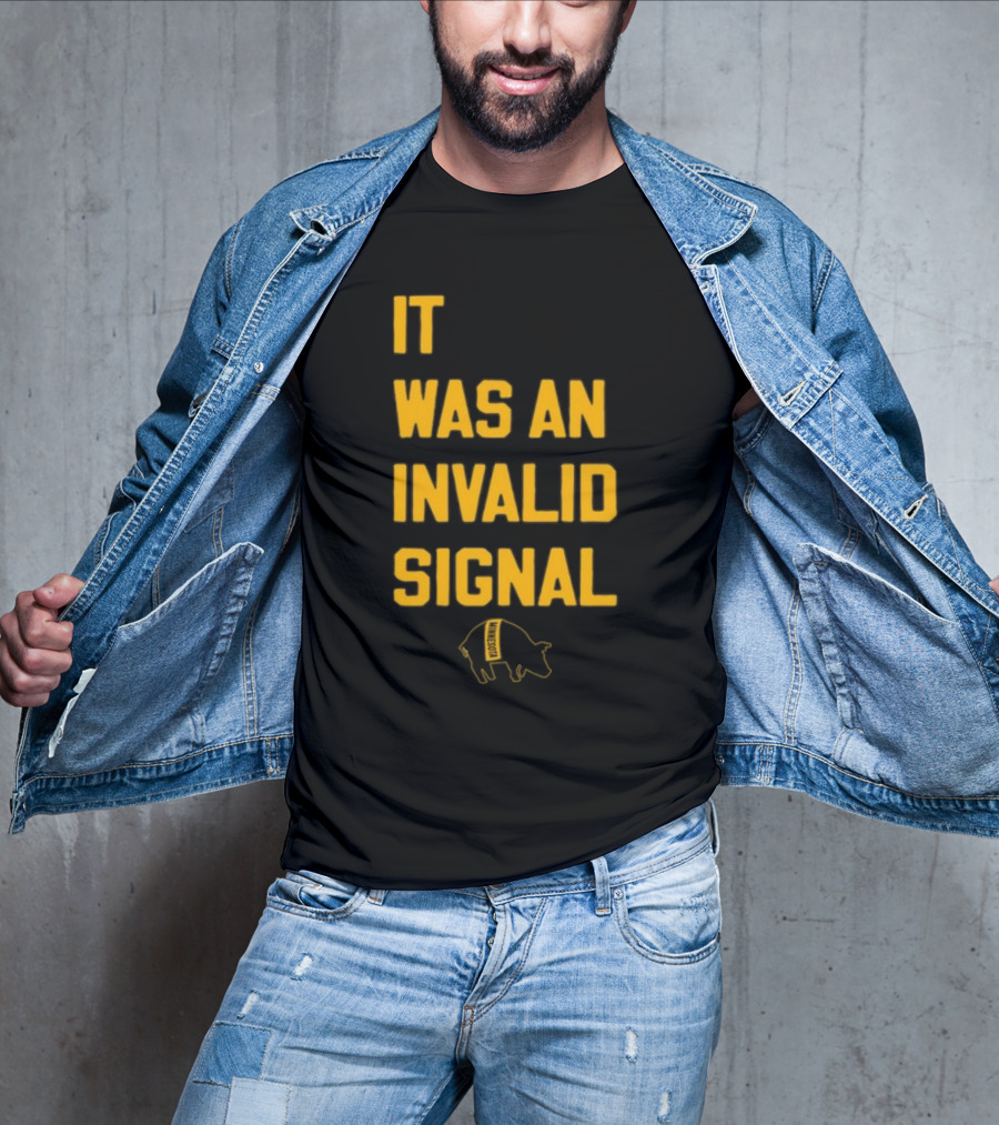 Sotastickco It Was An Invalid Signal Pig Outline T-Shirt