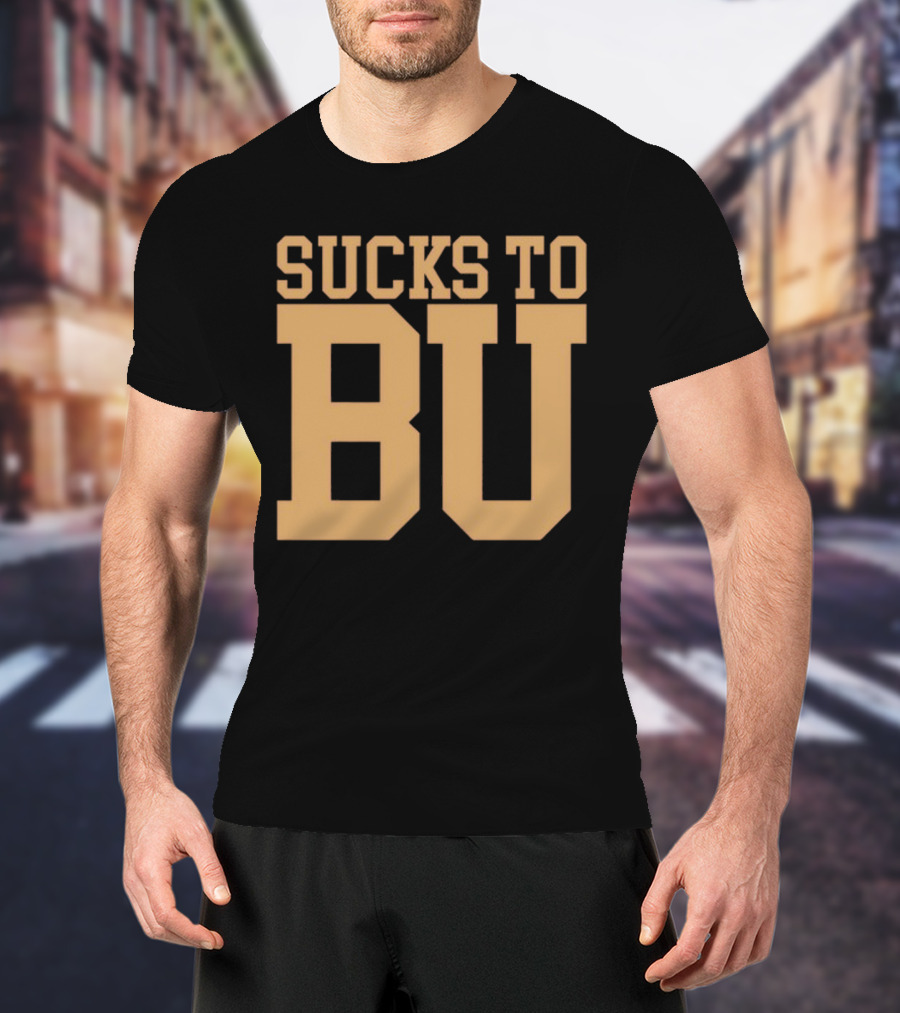 Sucks To BU Brown University Rivalry Fan T-Shirt