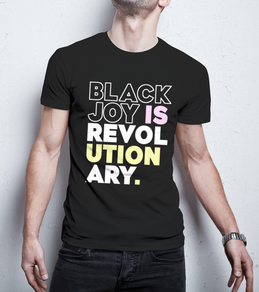 Tami Sawyer Black Joy Is Revolutionary T-Shirt