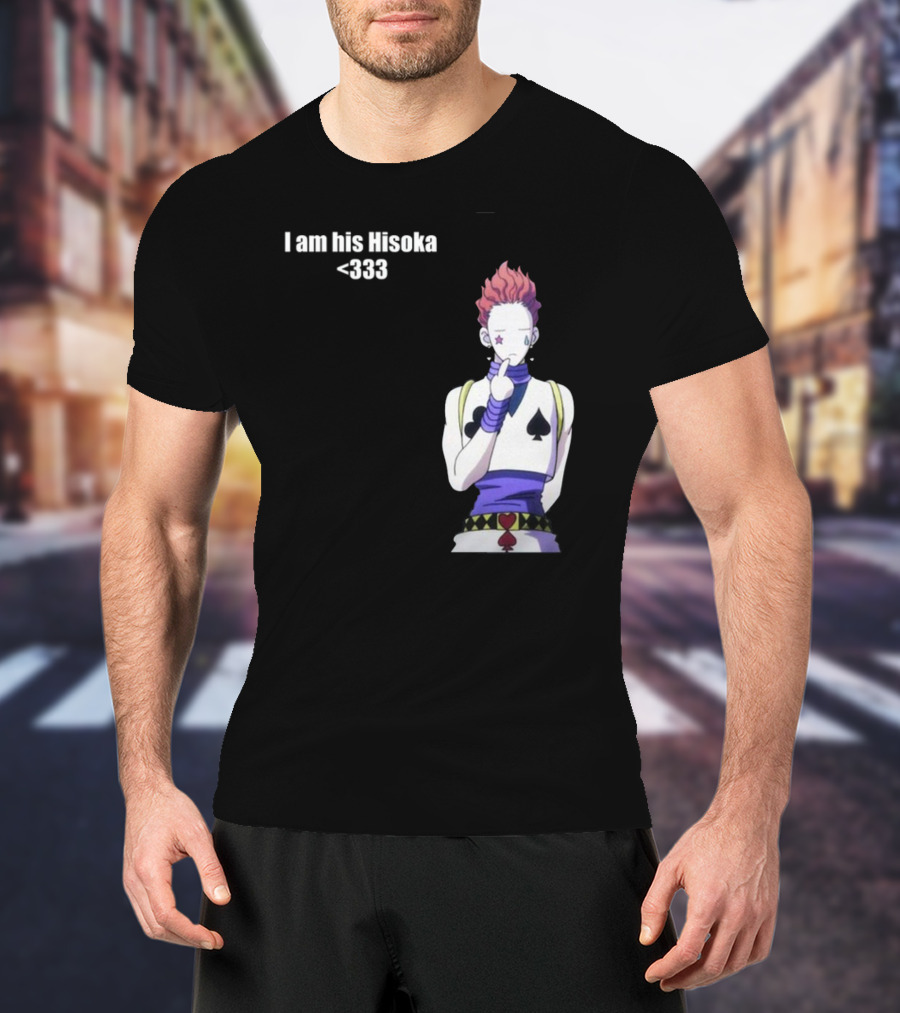 I Am His Hisoka <333 Hunter X Hunter Anime Character T-Shirt