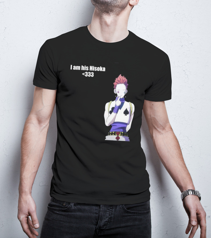 I Am His Hisoka <333 Hunter X Hunter Anime Character T-Shirt