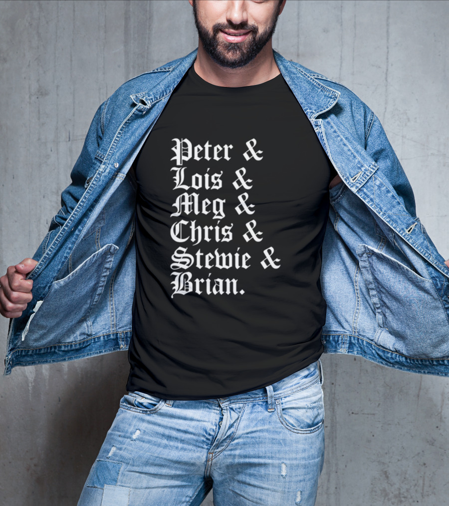 Peter And Lois And Meg And Chris And Stewie And Brian Blackletter T-Shirt