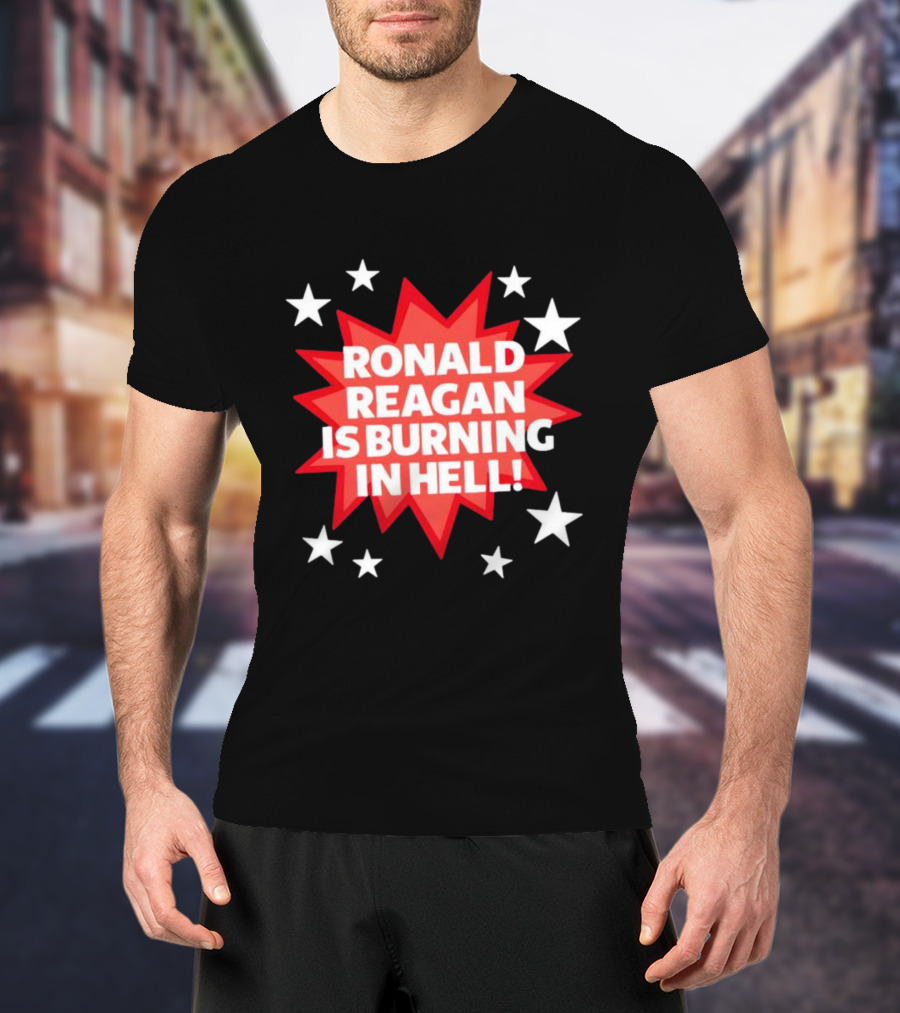 Ronald Reagan Is Burning In Hell Starburst T-Shirt