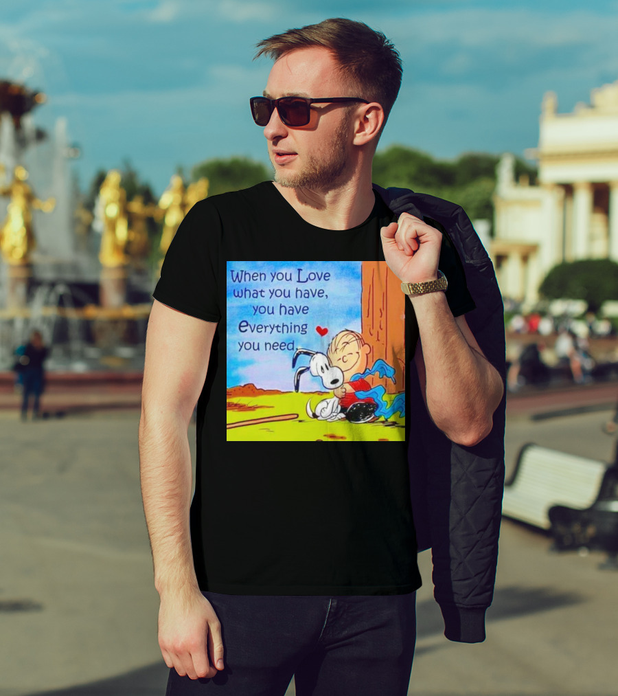 Snoopy And Charlie Brown Hugging You Have Everything You Need T-Shirt