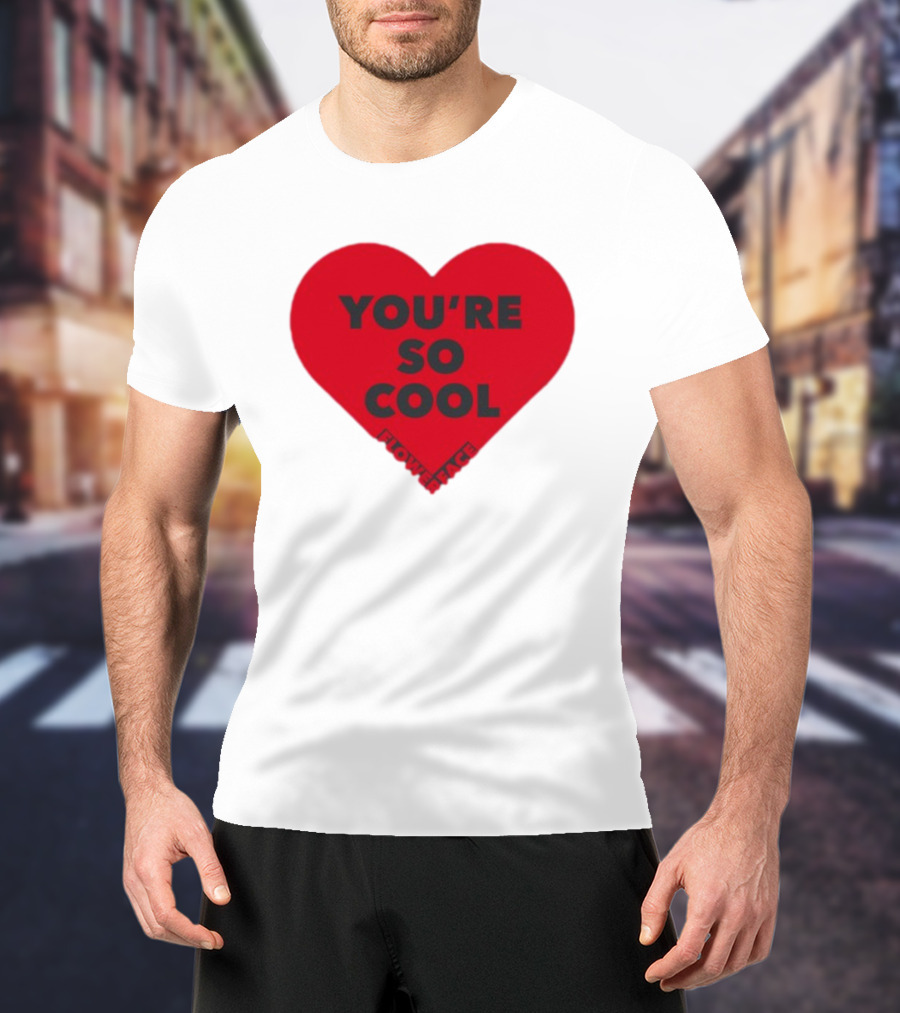 You're So Cool Flower Face Heart Design Flowerfacemusic T-Shirt