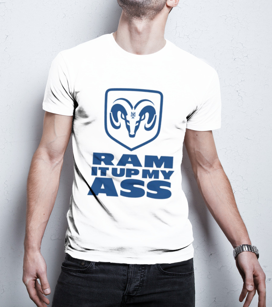 RAM It Up My Ass Blue Bomber T-Shirt