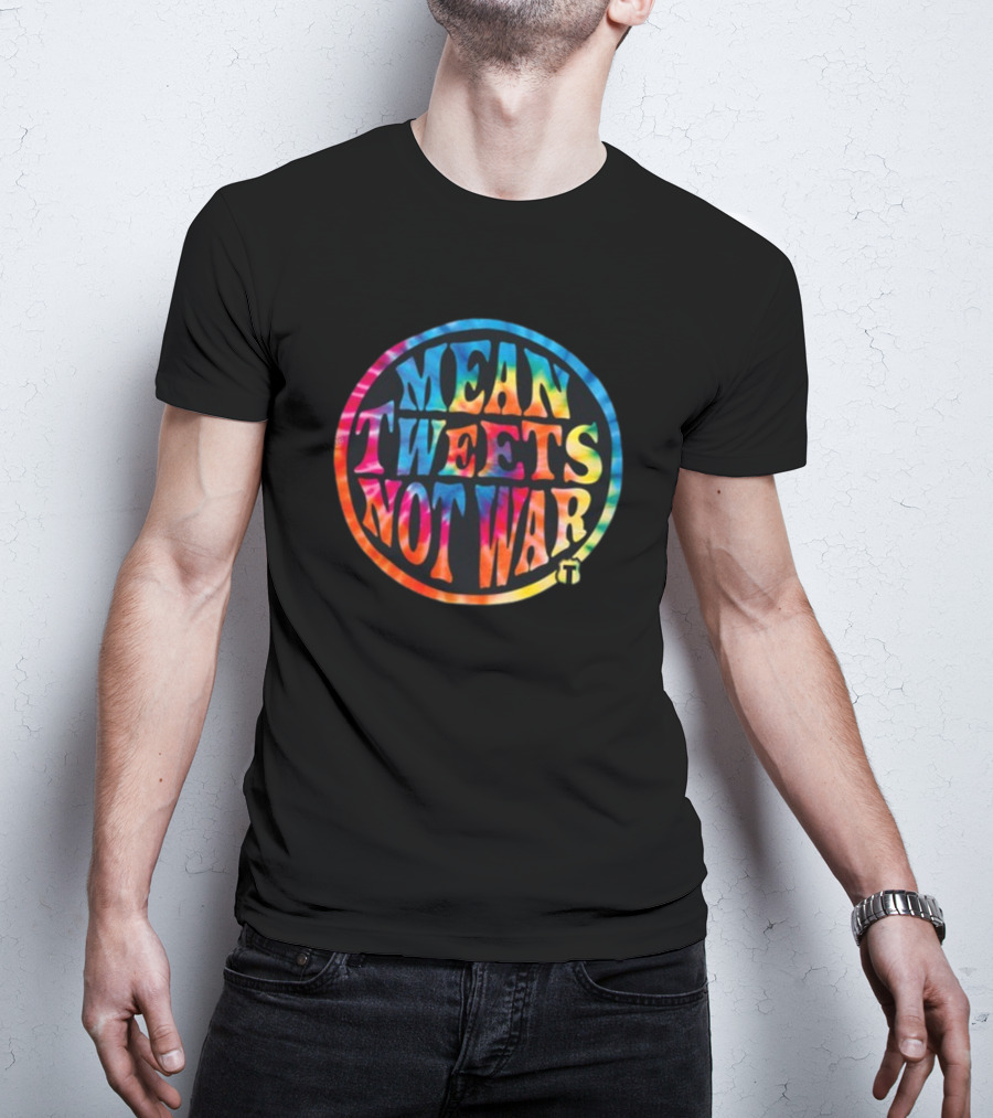 Mean Tweets Not War Theofficertatum T-Shirt