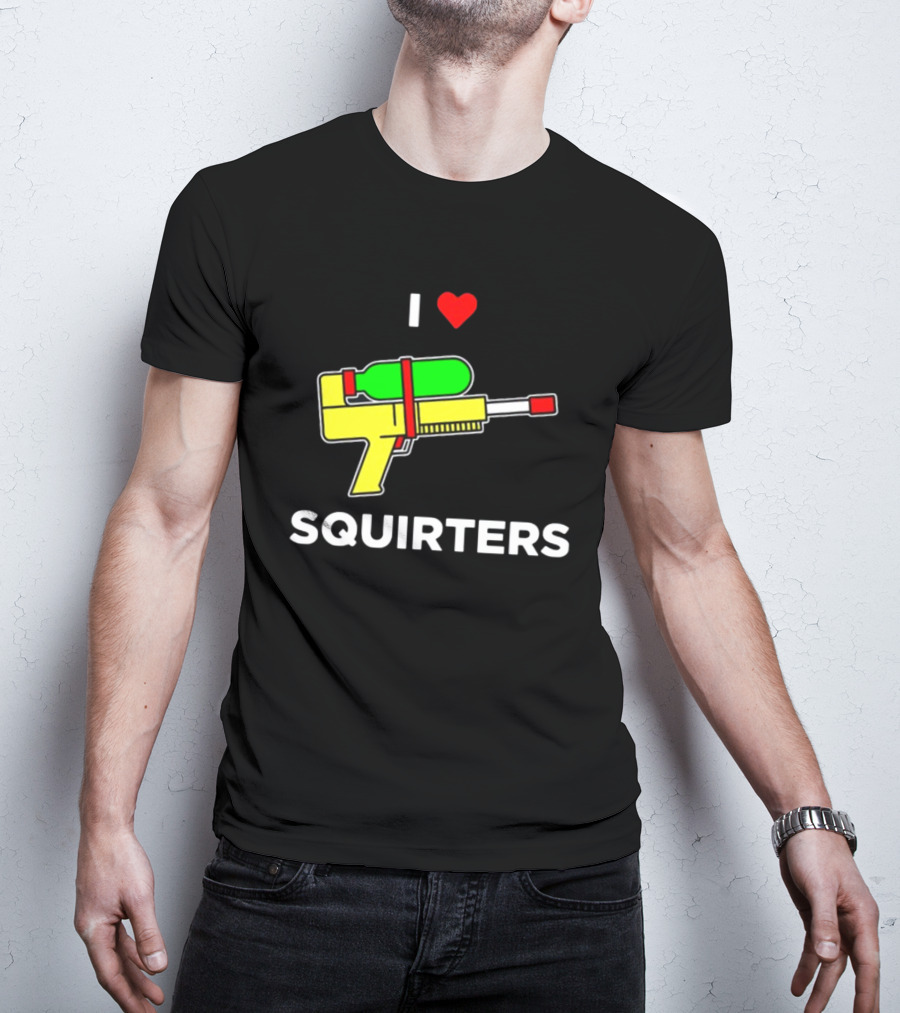 I Love Squirters Water Gun T-Shirt