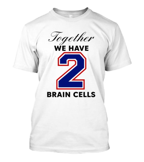 Together We Have 2 Brain Cells Blue Red Outline T-Shirt