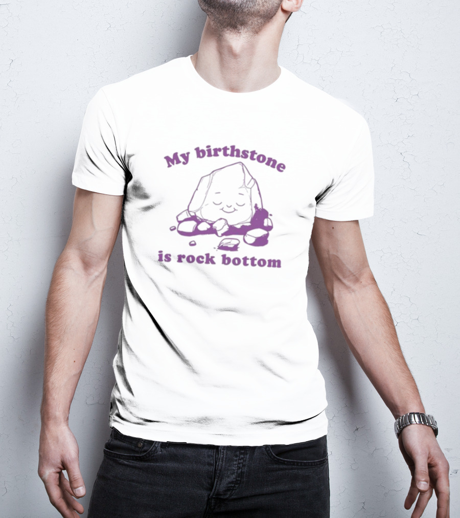 My Birthstone Is Rock Bottom Slippywild Purple Rock T-Shirt