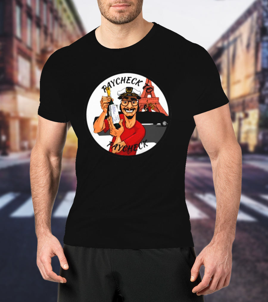 Paycheck To Paycheck Eiffel Tower Celebration With Champagne And Limo T-Shirt