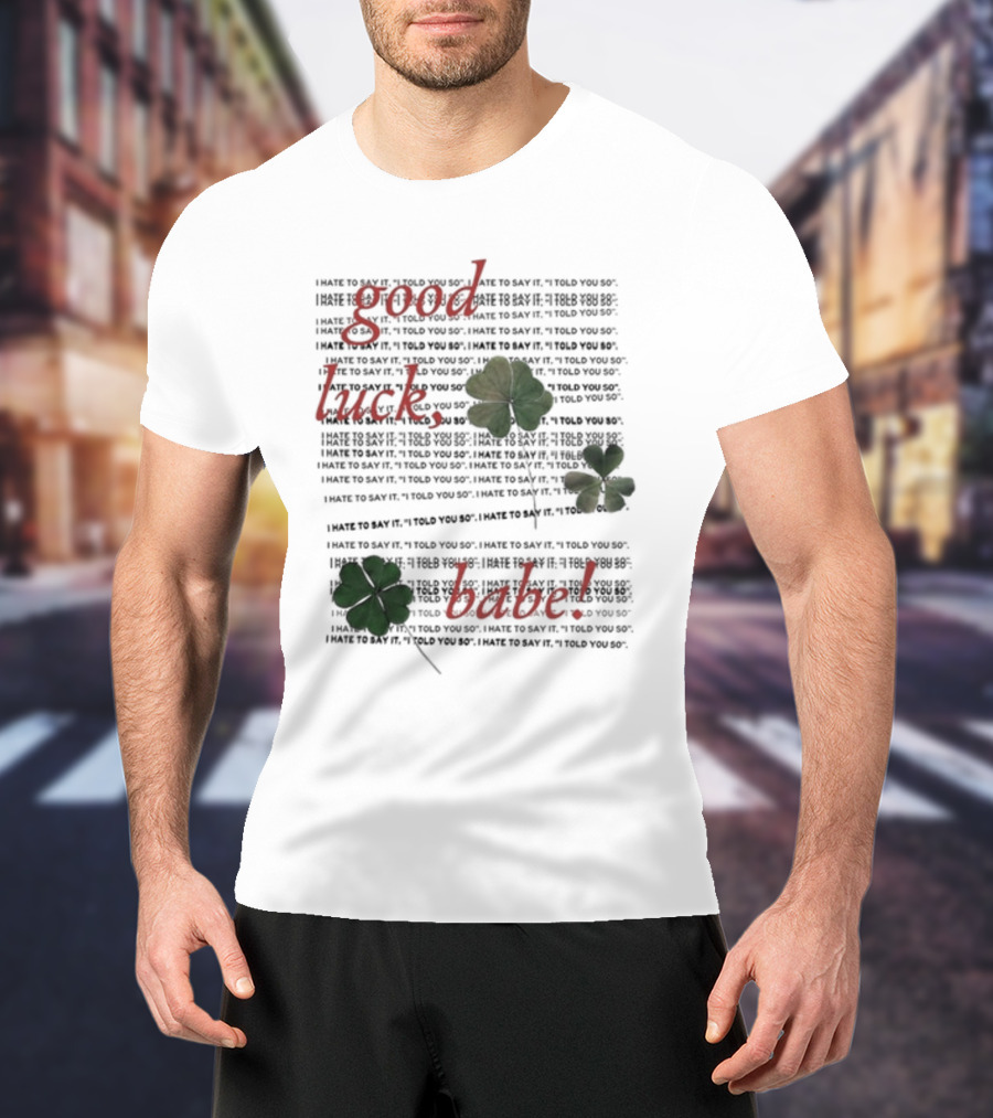 Chappell Roan I Told You So Good Luck Babe T-Shirt