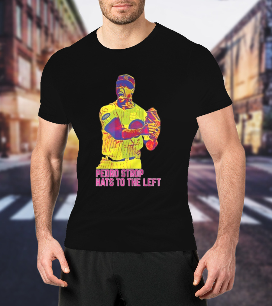 Pedro Strop Hats To The Left Colorful Baseball Player T-Shirt