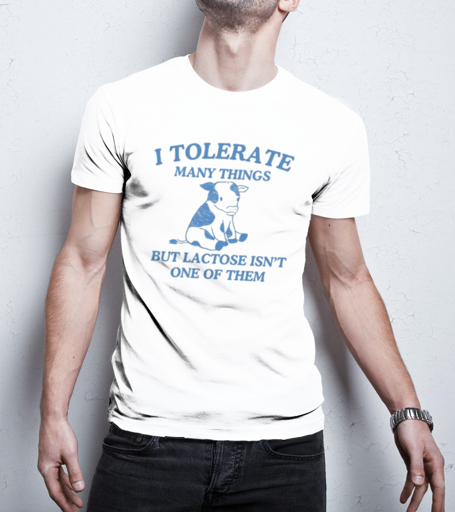 Dishonorablementions I Tolerate Many Things But Lactose Isn't One Of Them Cow Image T-Shirt