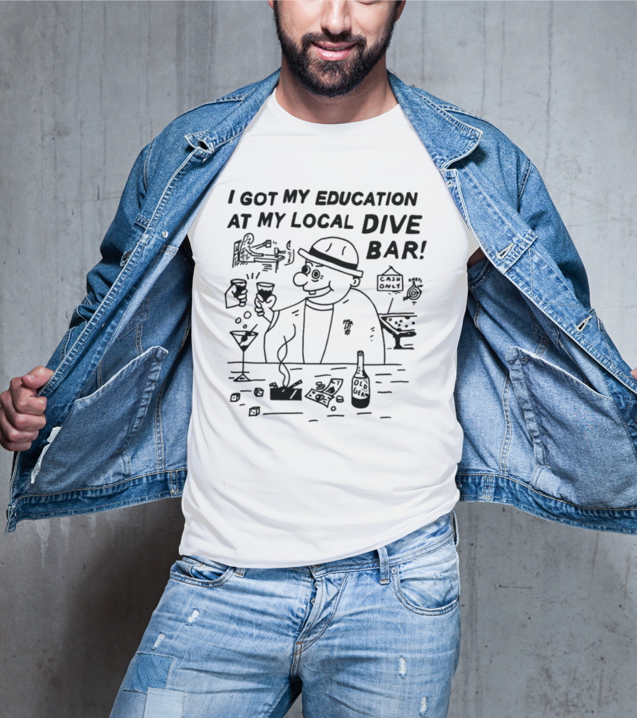 I Got My Education At My Local Dive Bar Heavyslime Old Gem Cash Only T-Shirt