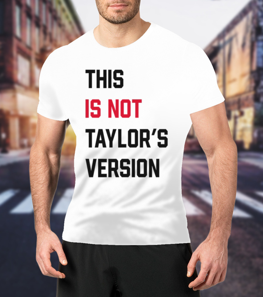 This Is Not Taylor's Version Text In Bold Black And Red T-Shirt