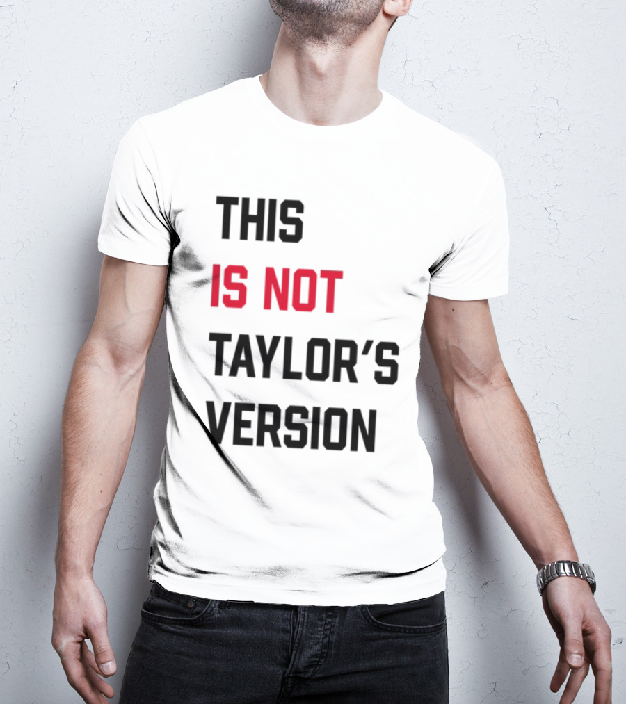 This Is Not Taylor's Version Text In Bold Black And Red T-Shirt