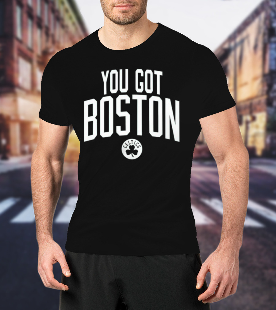 You Got Boston Celtics Greenrunsdeep T-Shirt