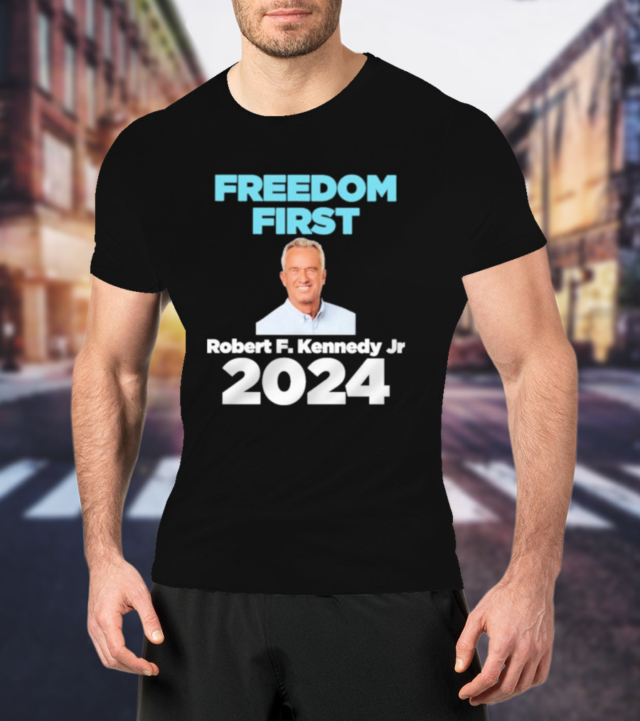 Freedom First Robert F. Kennedy Jr T-Shirt