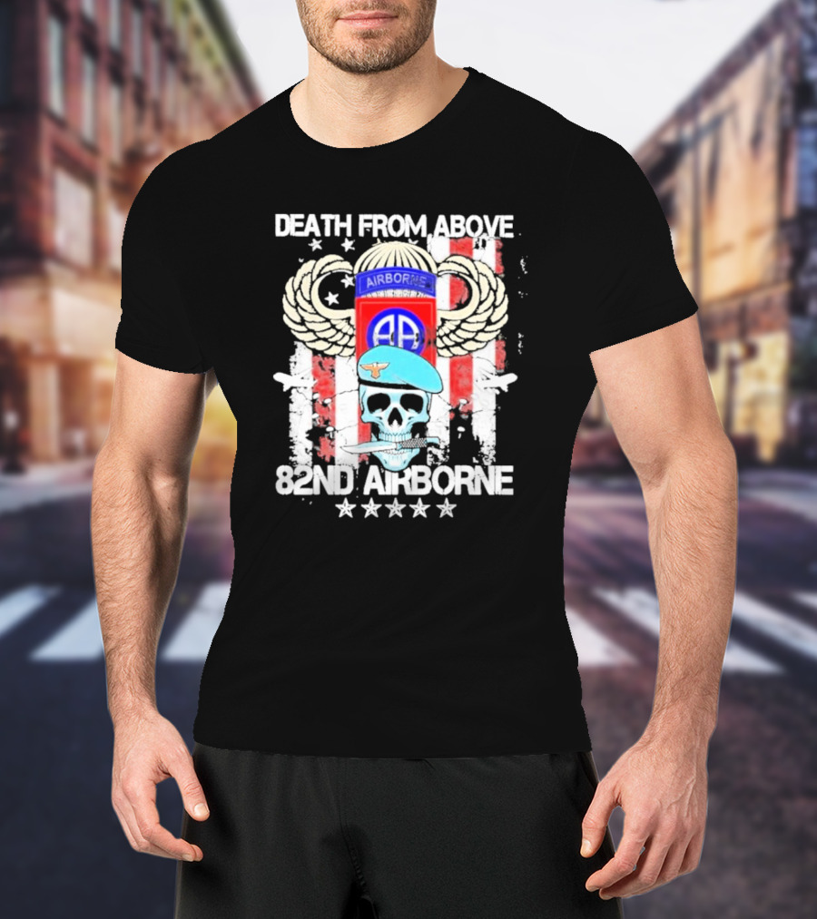 Death From Above Skull With Wings 82nd Airborne Paratrooper Badge And Stars T-Shirt