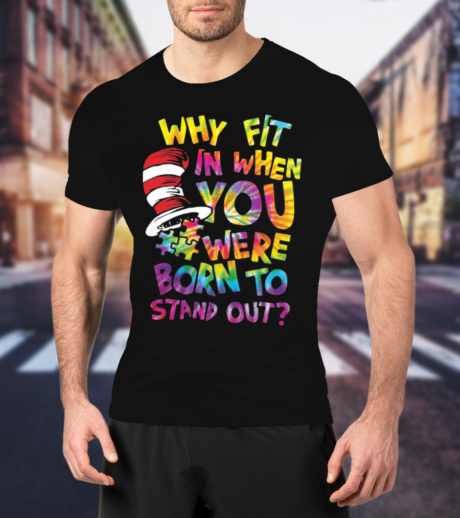 Why Fit In When You Were Born To Stand Out Cat In The Hat Puzzle Piece T-Shirt