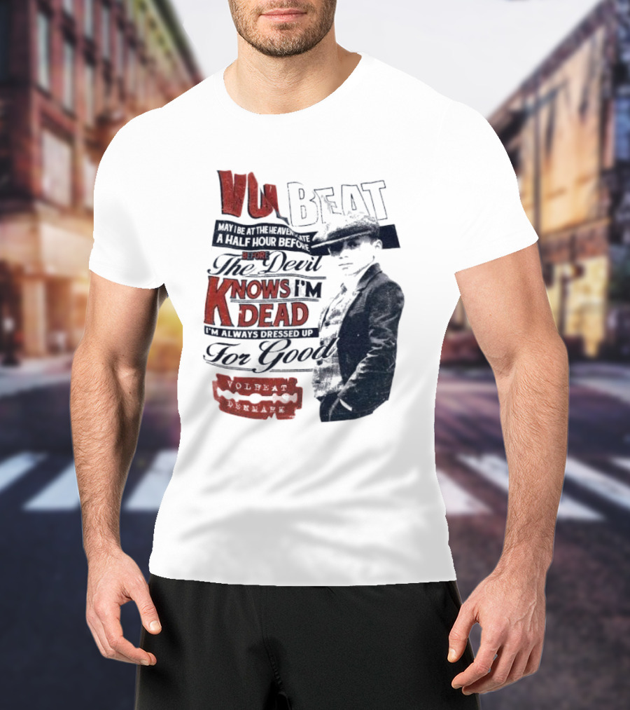 The Devil Knows I'm Dead Always Dressed Up Volbeat Denmark T-Shirt