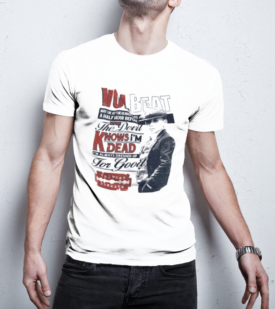 The Devil Knows I'm Dead Always Dressed Up Volbeat Denmark T-Shirt