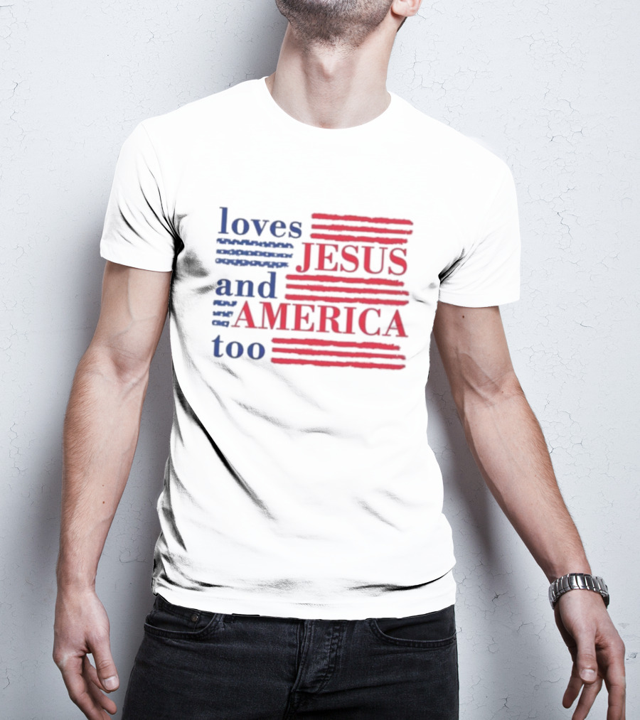 Loves Jesus And America Too Red White Blue Stripes T-Shirt
