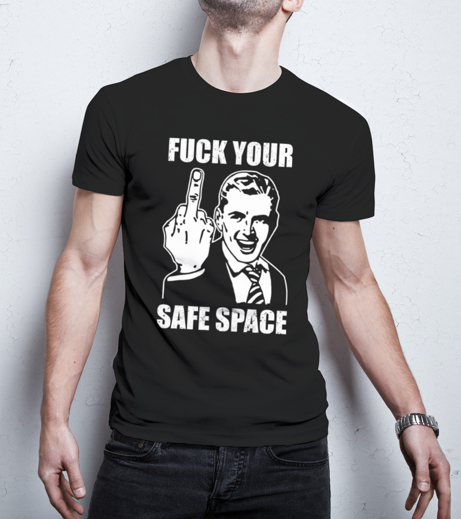 Fck Your Safe Space Memes Dirty Valentines Day Jokes T-Shirt
