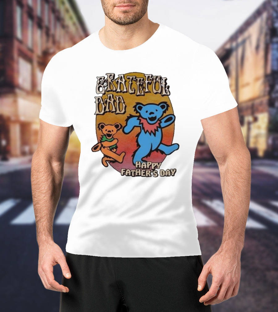 Grateful Dead Bears Grateful Dad Happy Father’s Day T-Shirt