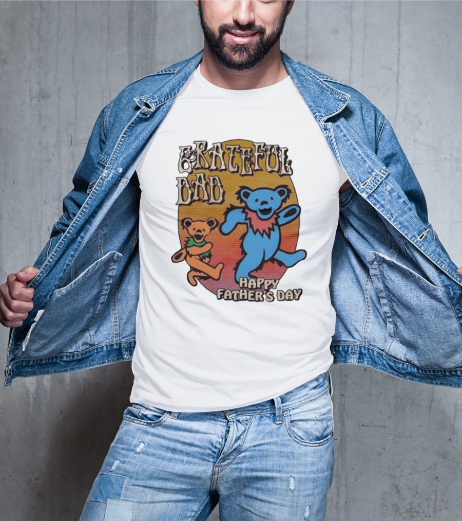 Grateful Dead Bears Grateful Dad Happy Father’s Day T-Shirt