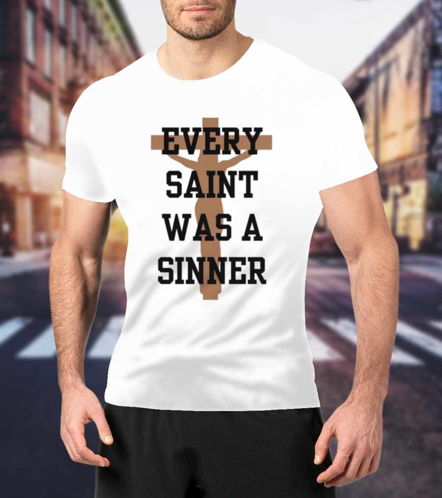 Every Saint Was A Sinner Crucifix T-Shirt