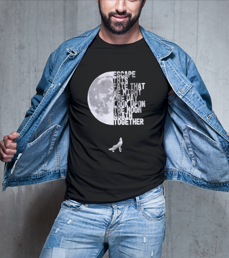 Escape This Fate One Day Look Upon The Moon Together T-Shirt