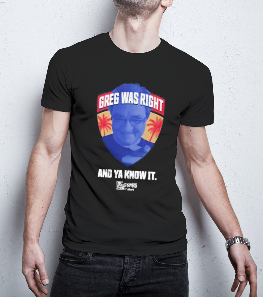 Greg Was Right And Ya Know It Lebatardshow Palm Trees T-Shirt