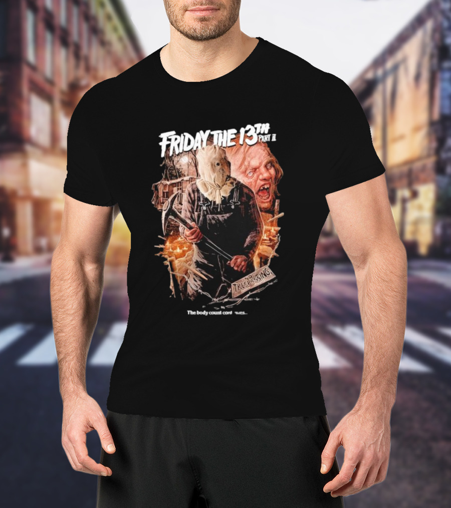 Friday The 13th Part II No Trespassing The Body Count Continues T-Shirt