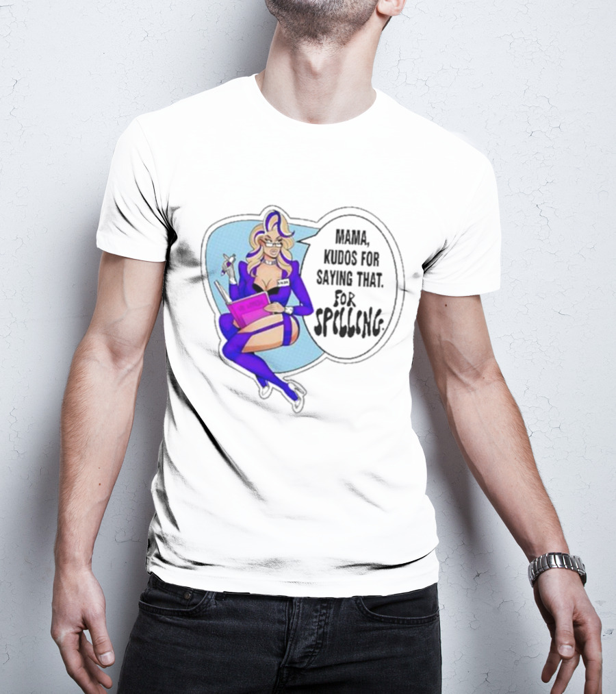 Mama Kudos For Saying That For Spelling T-Shirt