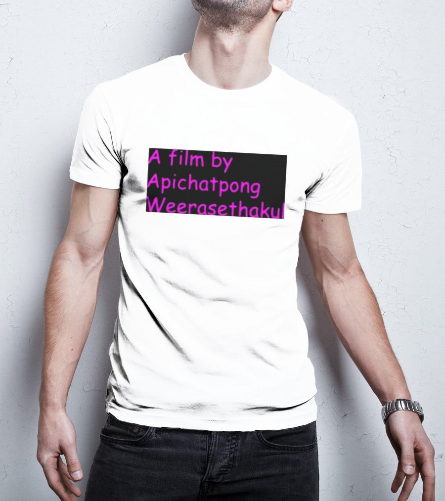 A Film By Apichatpong Weerasethakul Text In Pink T-Shirt