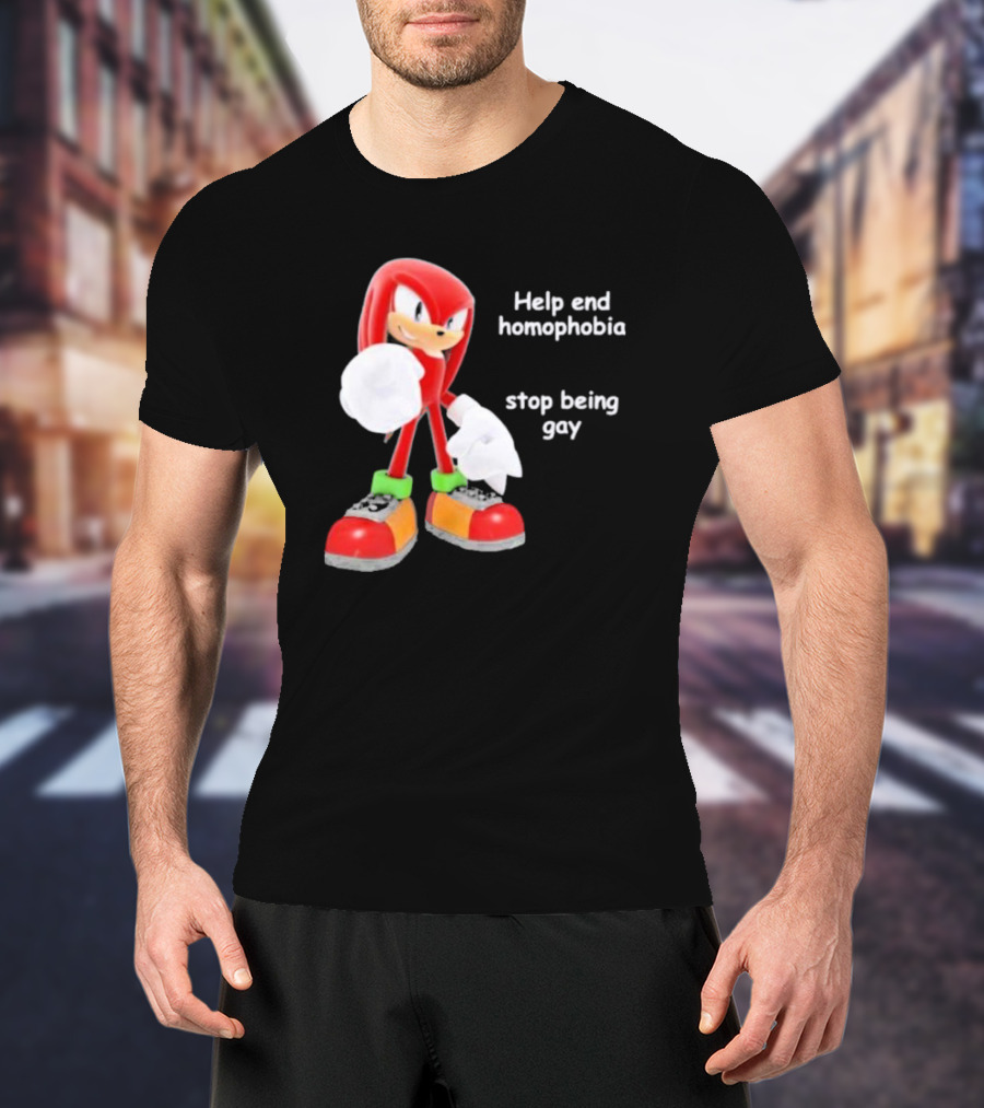 Help End Homophobia Stop Being Gay Knuckles Sonic T-Shirt